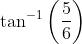 \tan ^{-1}\left ( \frac{5}{6} \right )